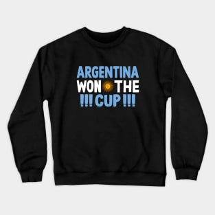 Argentina Won The Cup Crewneck Sweatshirt